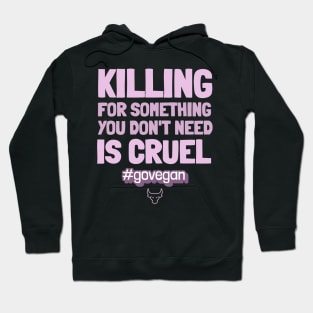 Animal Cruelty Free? Go Vegan! Hoodie